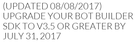 Upgrade Bot Builder SDK to v3.5 or greater by July 31, 2017